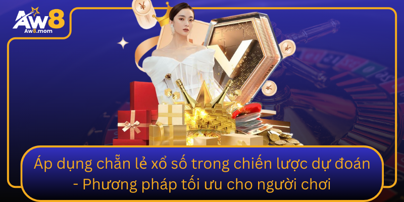 Ap Dung Chan Le Xo So Trong Chien Luoc Du Doan Phuong Phap Toi Uu Cho Nguoi Choi