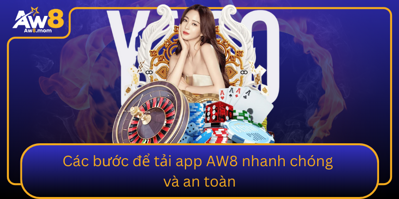 Cac Buoc De Tai App Aw8 Nhanh Chong Va An Toan0