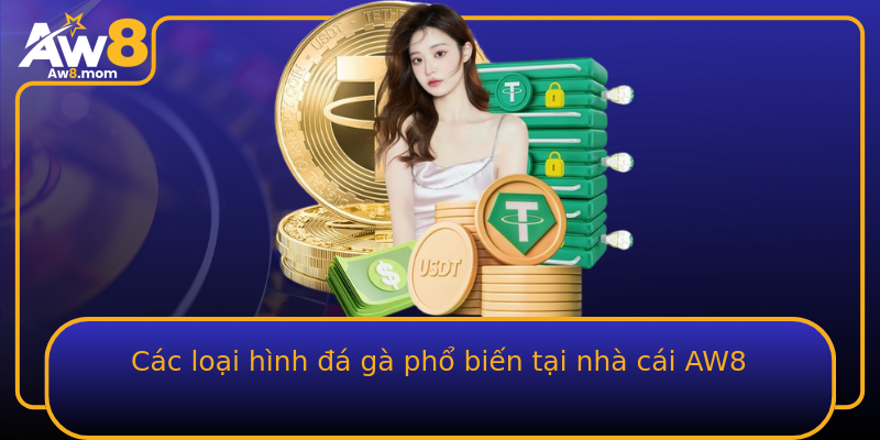 Các loại hình đá gà phổ biến tại nhà cái AW8