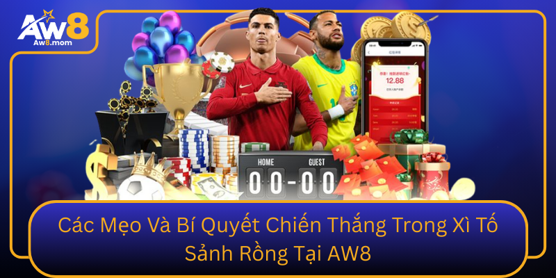 Cac Meo Va Bi Quyet Chien Thang Trong Xi To Sanh Rong Tai Aw8