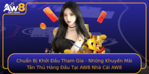 Chuan Bi Khoi Au Tham Gia Nhung Khuyen Mai Tan Thu Hang Au Tai Aw8 Nha Cai Aw8