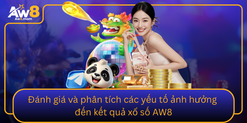 Danh Gia Va Phan Tich Cac Yeu To Anh Huong Den Ket Qua Xo So Aw80