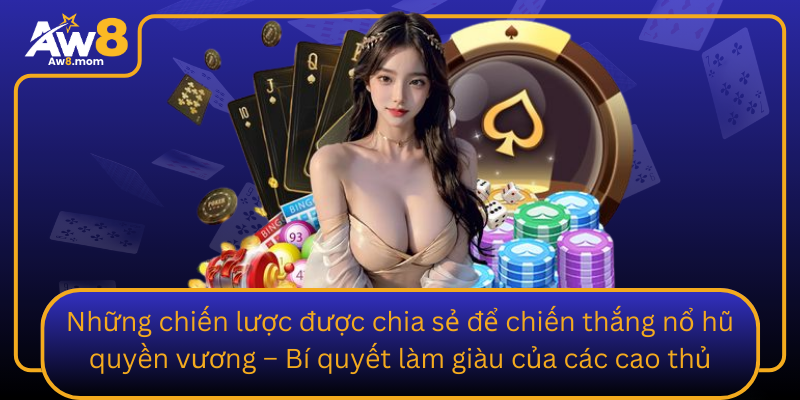 Nhung Chien Luoc Duoc Chia Se De Chien Thang No Hu Quyen Vuong Bi Quyet Lam Giau Cua Cac Cao Thu