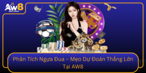 Phan Tich Ngua Dua Meo Du Doan Thang Lon Tai Aw8