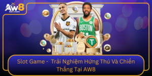 Slot Game Trai Nghiem Hung Thu Va Chien Thang Tai Aw8